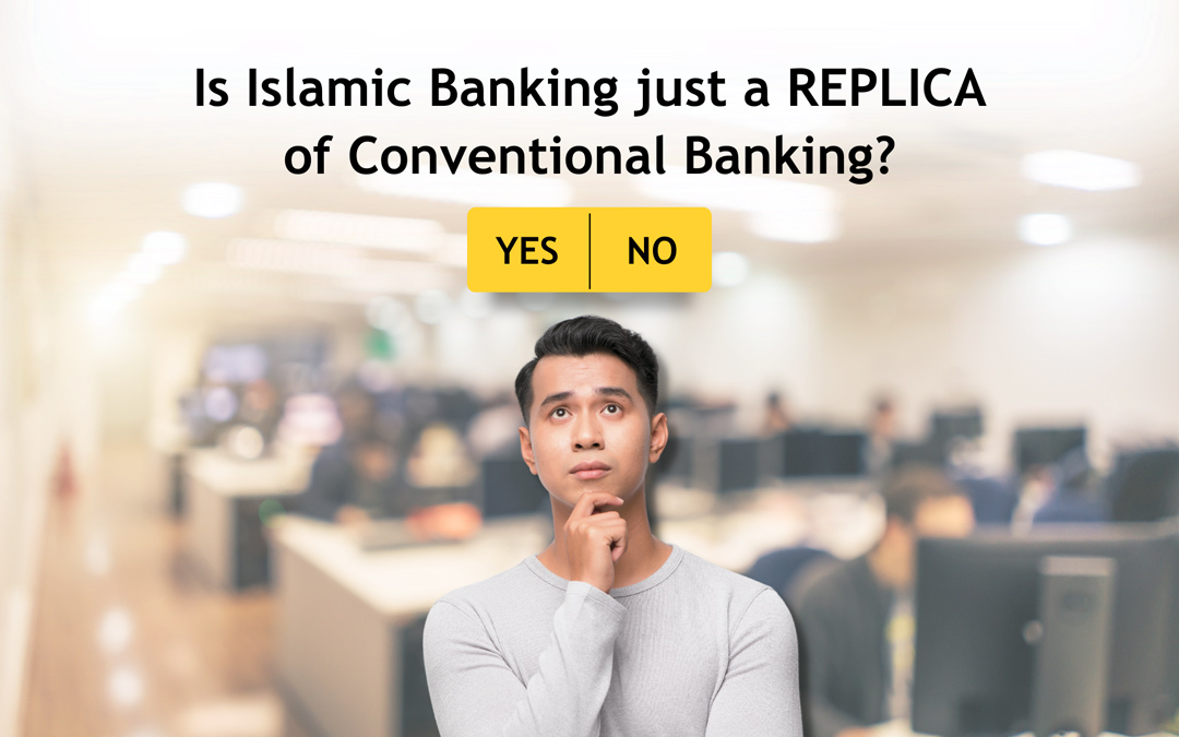 Is Islamic Banking just a REPLICA of Conventional Banking?