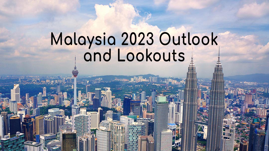 Malaysia 2023 Outlook and Lookouts